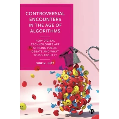 Abbildung von Controversial Encounters in the Age of Algorithms: How Digital Technologies are Stifling Public Debate and What to Do About It