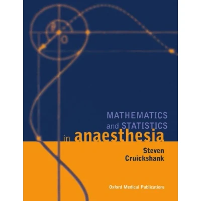 Abbildung von Mathematics And Statistics In Anaesthesia (Oxford Medical Publications)