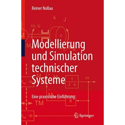 Abbildung von Modellierung und Simulation technischer Systeme: Eine praxisnahe Einführung