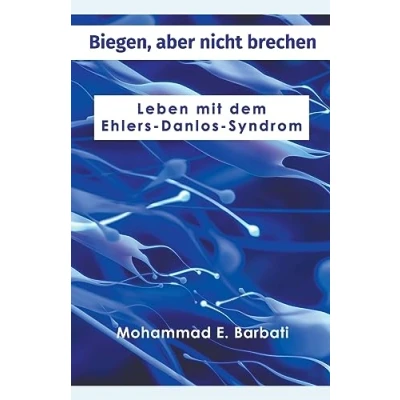 Abbildung von Biegen, aber nicht brechen Leben mit dem Ehlers Danlos Syndrom