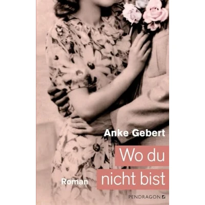 Abbildung von Wo du nicht bist: Nach einer wahren Begebenheit