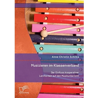 Abbildung von Musizieren im Klassenverband. Der Einfluss kooperativer Lernformen auf den Musikunterricht