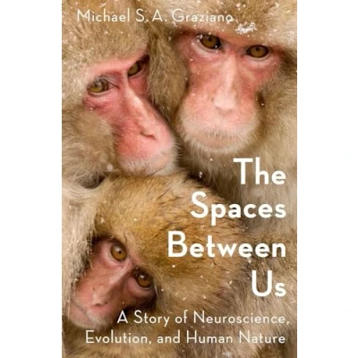 Abbildung von The Spaces Between Us: A Story of Neuroscience, Evolution, and Human Nature