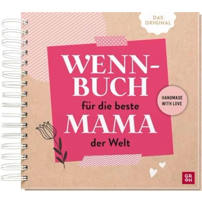 Abbildung von Wenn Buch Für die beste Mama der Welt: An dich gedacht gemacht DIY Geschenkbuch mit kreativen Tipps fürs Befüllen zum Muttertag oder Geburtstag (Kreatives Selbstgestalten)