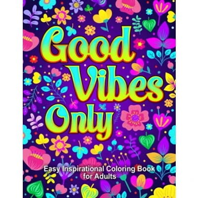 Abbildung von Easy Inspirational Coloring Book for Adults: Good Vibes Only: Simple Positive Motivational Quotes Stress Relief and Relaxation