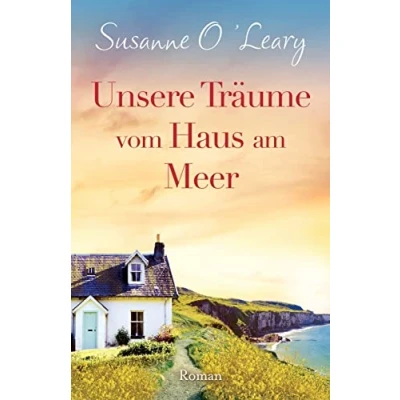 Abbildung von Unsere Träume vom Haus am Meer: Roman (Sandy Cove, Band 3)