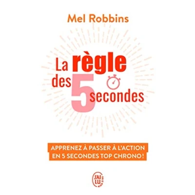 Abbildung von la règle des 5 secondes : Apprenez à passer l&#039;action en cinq top chrono et devenez enfin personne que vous rêvez d&#039;être: !