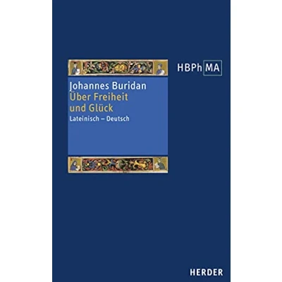 Abbildung von Über Freiheit und Glück: Untersuchungen zum 10. Buch der Nikomachischen Ethik des Aristoteles. Lateinisch Deutsch. Übersetzt eingeleitet von ... Mittelalters 3. Serie, Band 47)