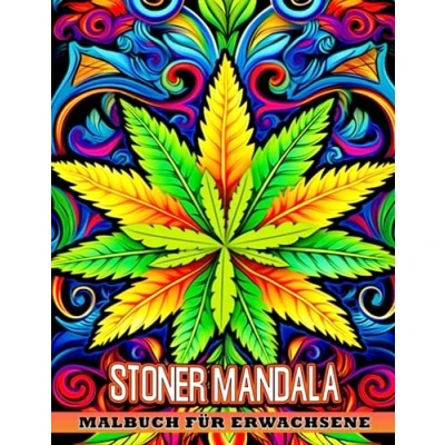 Abbildung von Stoner Mandala Malbuch für Erwachsene: Stressabbau Geschenke Männer, Frauen oder Liebende: Psychedelische Kunst Malvorlagen und Zeichenbuch. ... als Scherzgeschenk beim Wichteln.