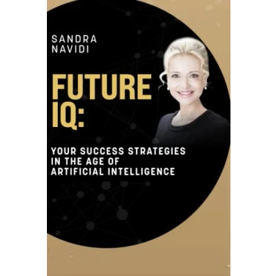 Abbildung von FUTURE IQ: Your Success Strategies in the Age of Artificial Intelligence