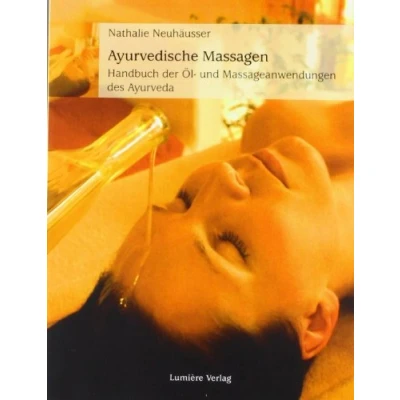 Abbildung von Ayurvedische Massagen: Handbuch der Öl und Massageanwendungen des Ayurveda