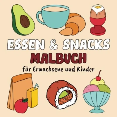 Abbildung von Essen und Snacks Malbuch für Erwachsene Kinder: 60 große einfache Motive zum Entspannen (Einfache Malbücher)