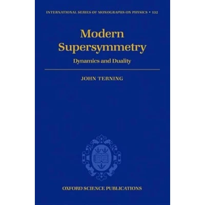 Abbildung von Modern Supersymmetry: Dynamics and Duality (International Series of Monographs on Physics, Band 132)