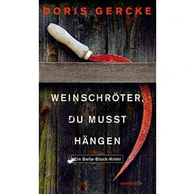 Abbildung von Weinschröter, du musst hängen: Ein Bella Block Krimi (HAYMON TASCHENBUCH)