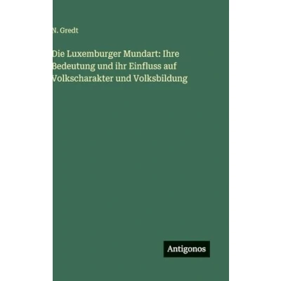 Abbildung von Die Luxemburger Mundart: Ihre Bedeutung und ihr Einfluss auf Volkscharakter Volksbildung