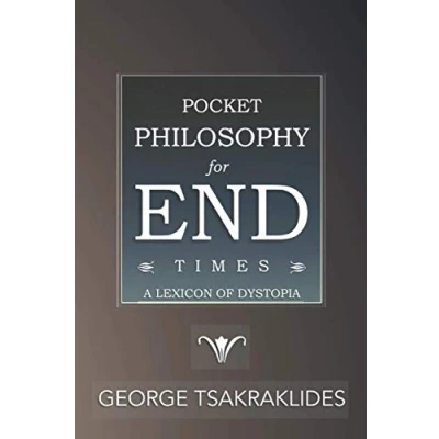 Abbildung von Pocket Philosophy for End Times: A Lexicon of Dystopia