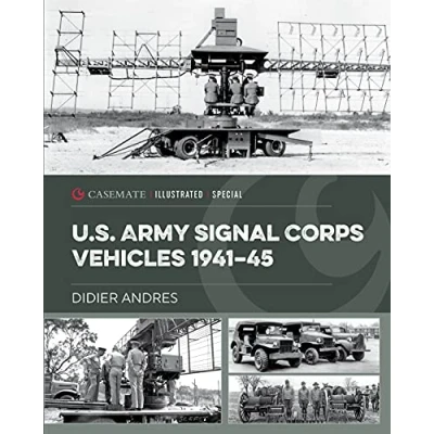 Abbildung von U.S. Army Signal Corps Vehicles 1941 45 (Casemate Illustrated Special)