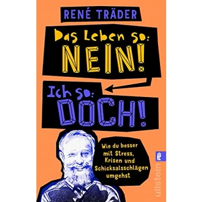 Abbildung von Das Leben so: nein! Ich doch!: Wie du besser mit Stress, Krisen und Schicksalsschlägen umgehst erste Resilienz Buch für junge Betroffene ... zu einem glücklichen zurückzufinden.