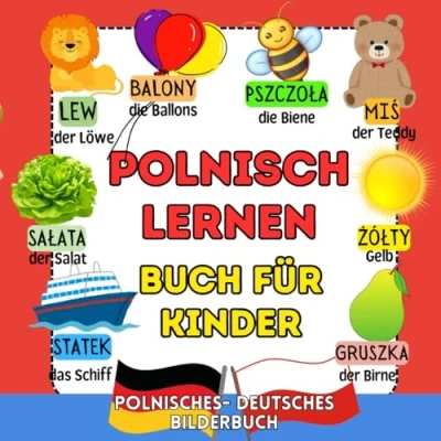 Abbildung von Polnisch Lernen Buch für Kinder: Polnisches Deutsches Bilderbuch: Dwujęzyczna Polsko Niemiecka Książka Obrazkowa Dla Dzieci
