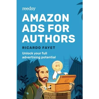 Abbildung von Amazon Ads for Authors: Unlock Your Full Advertising Potential (Reedsy Marketing Guides, Band 2)