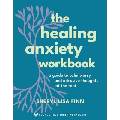 Abbildung von the Healing Anxiety: A Guide to Calm Worry and Intrusive Thoughts at Root (Sounds True Inner Workbooks)