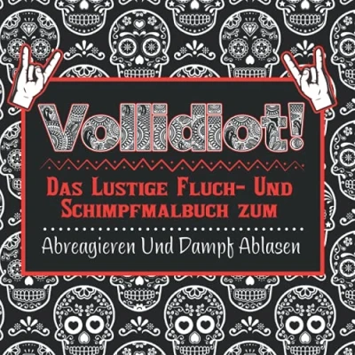 Abbildung von Vollidiot: Das lustige Fluch und Schimpfmalbuch zum abreagieren Dampf ablassen