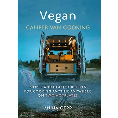 Abbildung von Vegan Camper Van Cooking: Simple and Healthy Recipes for Cooking Anywhere on Two Hotplates