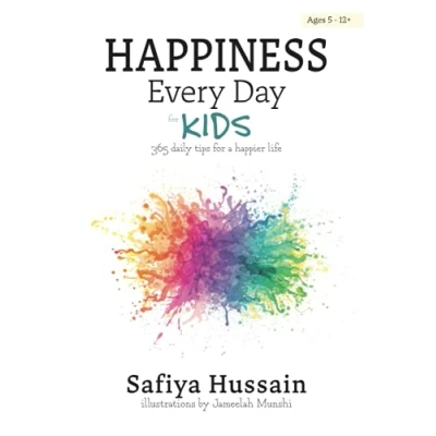 Abbildung von Happiness Every Day for Kids: 365 daily tips a happier life (islamic book children)