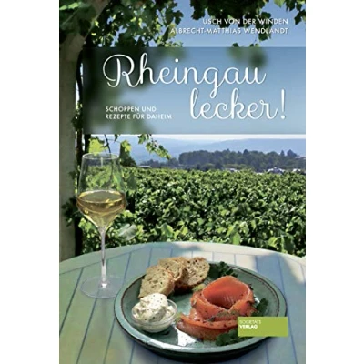 Abbildung von Rheingau lecker! Schoppen und Rezepte für daheim. Zum Nachkochen jede Jahreszeit. Mit Weinempfehlungen. Winzer im Porträt