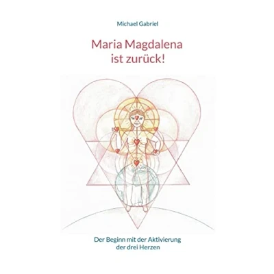 Abbildung von Maria Magdalena ist zurück!: der Beginn mit Aktivierung drei Herzen