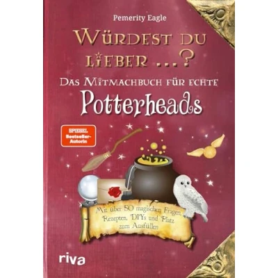Abbildung von Würdest du lieber ...? Das Mitmachbuch für echte Potterheads: Mit über 50 magischen Fragen, Rezepten, DIYs und Platz zum Ausfüllen: ... perfekte Geschenk alle Harry Potter Fans
