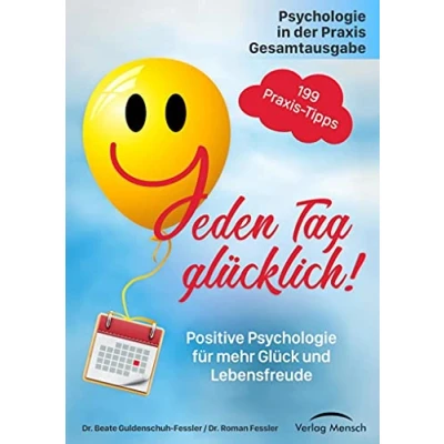 Abbildung von Jeden Tag glücklich: Positive Psychologie für mehr Glück und Lebensfreude
