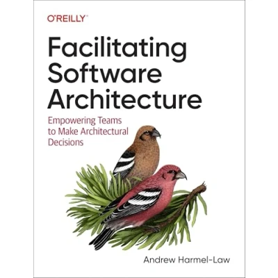 Abbildung von Facilitating Software Architecture: Empowering Teams to Make Architectural Decisions