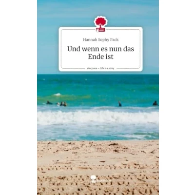 Abbildung von Und wenn es nun das Ende ist. Life is a Story story.one