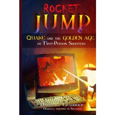 Abbildung von Rocket Jump: Quake and the Golden Age of First Person Shooters (Shacknews Long Reads, Band 2)