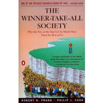 Abbildung von the Winner Take All Society: Why Few at Top Get So Much More Than Rest of Us