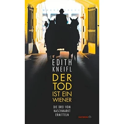 Abbildung von Der Tod ist ein Wiener: Die Drei vom Naschmarkt ermitteln