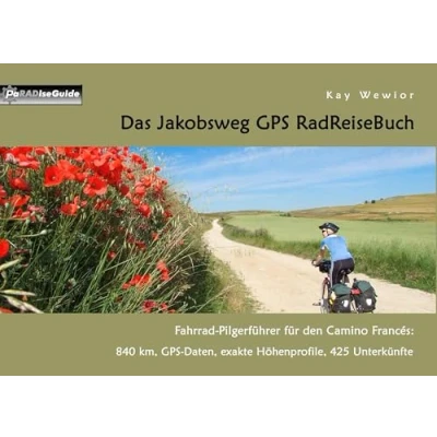 Abbildung von Das Jakobsweg GPS RadReiseBuch: Fahrrad Pilgerführer für den Camino Francés: 840 km, Daten, exakte Höhenprofile, 425 Unterkünfte (PaRADise Guide)