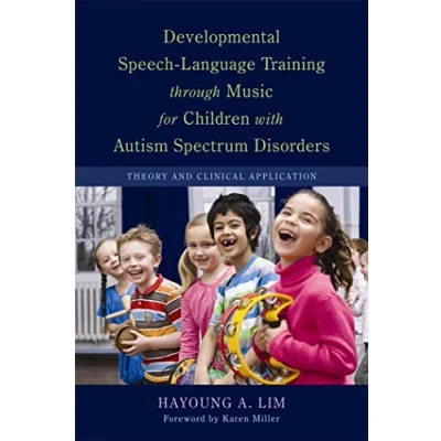 Abbildung von Developmental Speech Language Training Through Music for Children with Autism Spectrum Disorders: Theory and Clinical Application