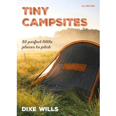 Abbildung von Tiny Campsites: 80 Perfect Little Places to Pitch: Small but Pitch
