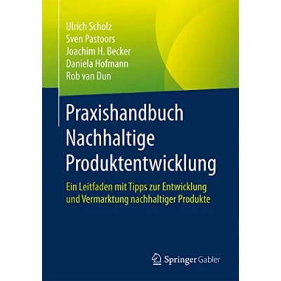 Abbildung von Praxishandbuch Nachhaltige Produktentwicklung: Ein Leitfaden mit Tipps zur Entwicklung und Vermarktung nachhaltiger Produkte