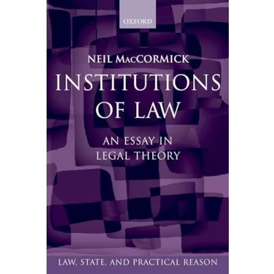 Abbildung von Institutions of Law: An Essay in Legal Theory (Law, State, and Practical Reason)