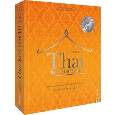 Abbildung von Asiatisches Kochbuch Die große Thai Kochschule: Thailändisches mit 100 authentischen asiatischen Rezepten. Grundlagen. Techniken. Von Tom Kha Gai bis Pad Thai.