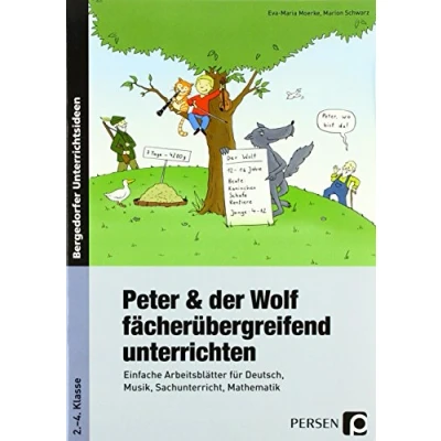 Abbildung von Peter &amp; der Wolf fächerübergreifend unterrichten: Einfache Arbeitsblätter für Deutsch, Musik, Sachunterricht, Mathematik (2. bis 4. Klasse)