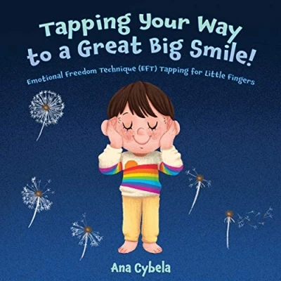 Abbildung von Tapping Your Way to a Great Big Smile!: Emotional Freedom Technique (EFT) for Little Fingers