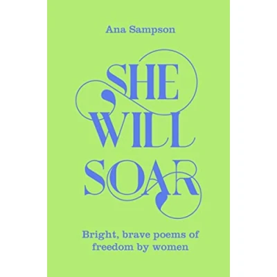 Abbildung von She Will Soar: Bright, Brave Poems about Freedom by Women