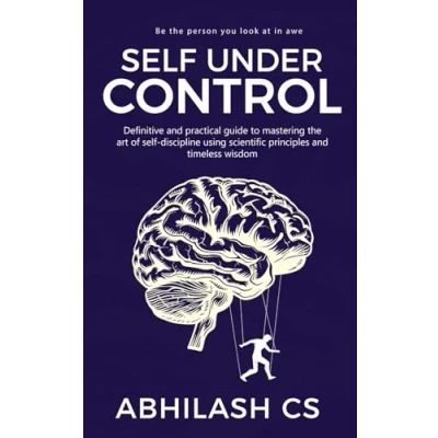 Abbildung von self Under Control: Definitive and practical guide to mastering the art of discipline using scientific principles timeless wisdom