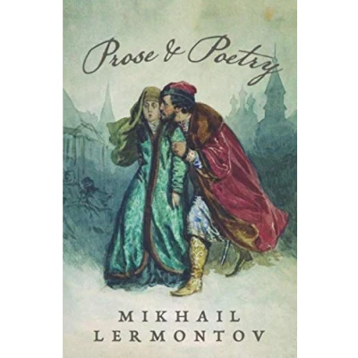 Abbildung von Prose and Poetry of Mikhail Lermontov: A Hero Our Time, The Demon, Song Merchant Kalashnikov, Death Poet, Fugitive, Mtsyri, etc.