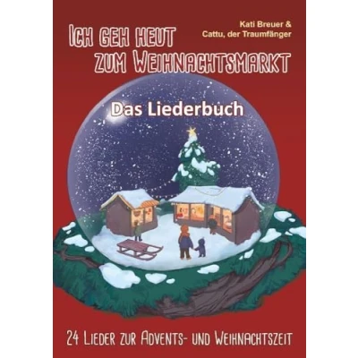 Abbildung von Ich geh heut zum Weihnachtsmarkt 24 Lieder zur Advents und Weihnachtszeit: Das Liederbuch mit allen Texten, Noten Gitarrengriffen Mitsingen ... Mitspielen