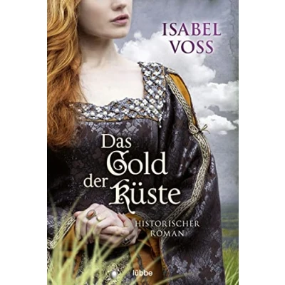 Abbildung von Das Gold der Küste: Historischer Roman